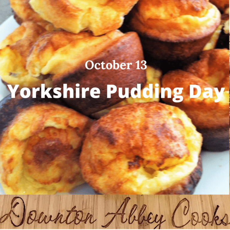 Oct. 13 National Yorkshire Pudding Day Downton Abbey Cooks Gilded