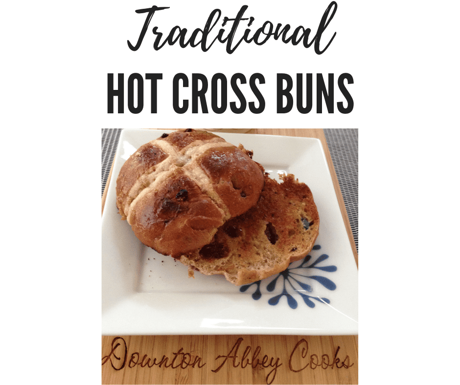 Why Do We Eat Hot Cross Buns At Easter Downton Abbey Cooks Gilded Age Cooks 5941